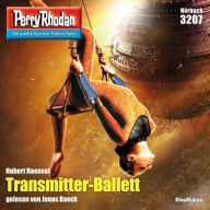 Perry Rhodan 3207: Transmitter-Ballett: Perry Rhodan-Zyklus 