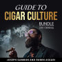 Guide to Cigar Culture Bundle, 2 in 1 Bundle