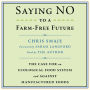 Saying NO to a Farm-Free Future: The Case For an Ecological Food System and Against Manufactured Foods