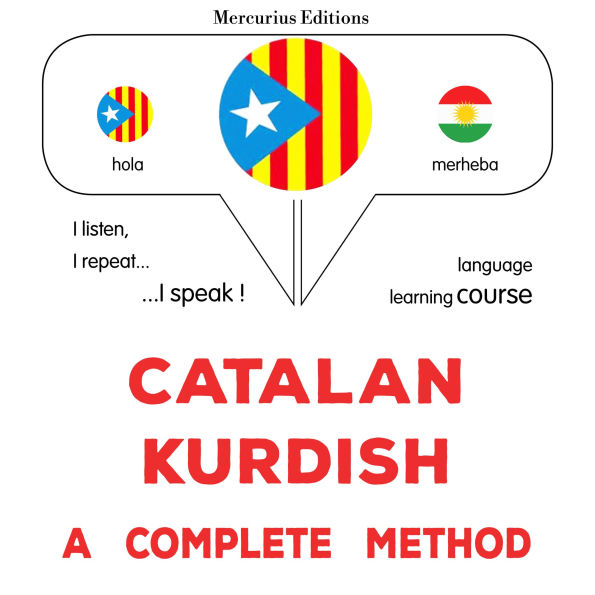 Català - Kurd: un mètode complet: Catalan - Kurdish : a complete method