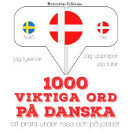 1000 viktiga ord på danska: Jeg lytter, jeg gentager, jeg taler: sprogmetode