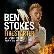 Firestarter: Me, Cricket and the Heat of the Moment