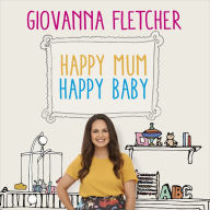 Happy Mum, Happy Baby: My adventures into motherhood