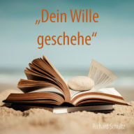 Dein Wille geschehe