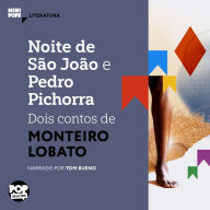 Noite de São João e Pedro Pichorra: dois contos de Monteiro Lobato (Abridged)
