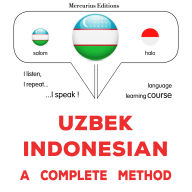 O'zbek - Indoneziya: to'liq usul: Uzbek - Indonesian : a complete method