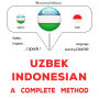 O'zbek - Indoneziya: to'liq usul: Uzbek - Indonesian : a complete method