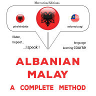 Shqip - Malajzisht: një metodë e plotë: Albanian - Malay : a complete method