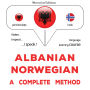 Shqip - Norvegjisht: një metodë e plotë: Albanian - Norwegian : a complete method