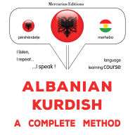 Shqip - Kurd: një metodë e plotë: Albanian - Kurdish : a complete method