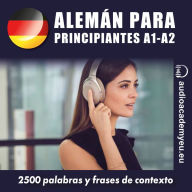 Alemán para principiantes A1_A2: 2 500 palabras y frases para aprender y practicar (Abridged)