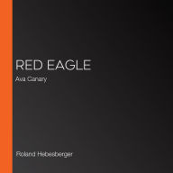 Red Eagle: Ava Canary