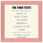 The Four Tests: What It Will Take to Keep America Strong and Good