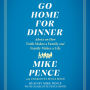 Go Home for Dinner: Advice on How Faith Makes a Family and Family Makes a Life