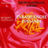 Paradiesische Zustände (Ungekürzte Autorenlesung)