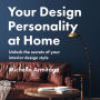 Your Design Personality at Home: Unlock the secrets of your interior design style