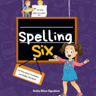 Spelling Six: An Interactive Vocabulary and Spelling Workbook for 10 and 11 Years Old (With Audiobook Lessons)