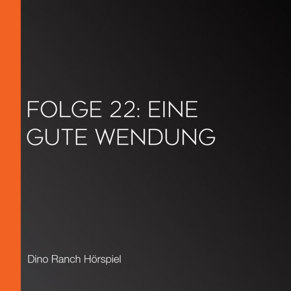 Folge 22: Eine gute Wendung