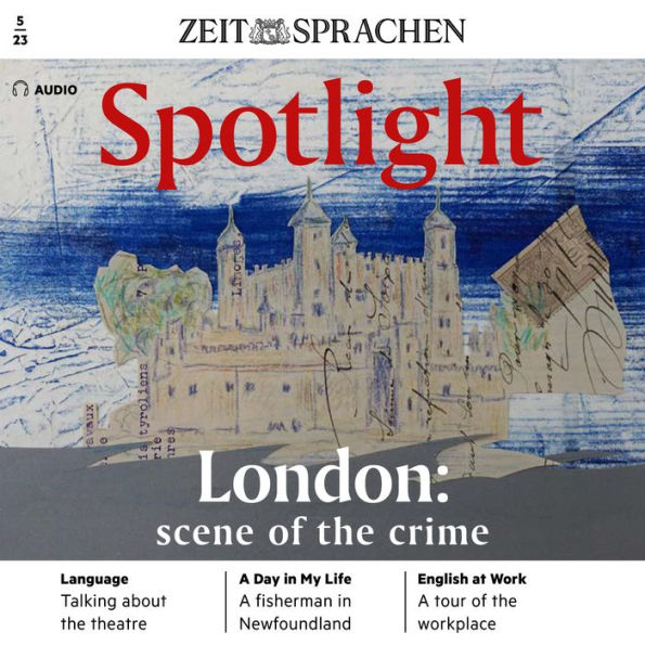 Englisch lernen Audio - Tatort London: Spotlight Audio 05/2023 - London: scene of the crime