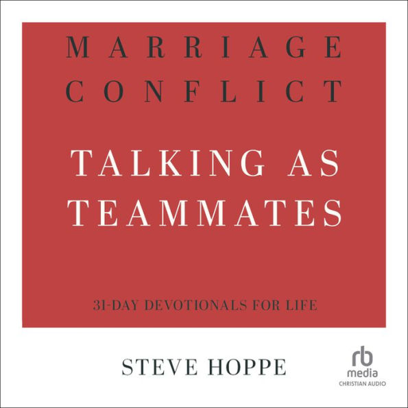 Marriage Conflict: Talking as Teammates