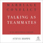 Marriage Conflict: Talking as Teammates