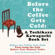 Before the Coffee Gets Cold: A Toshikazu Kawaguchi Book Set