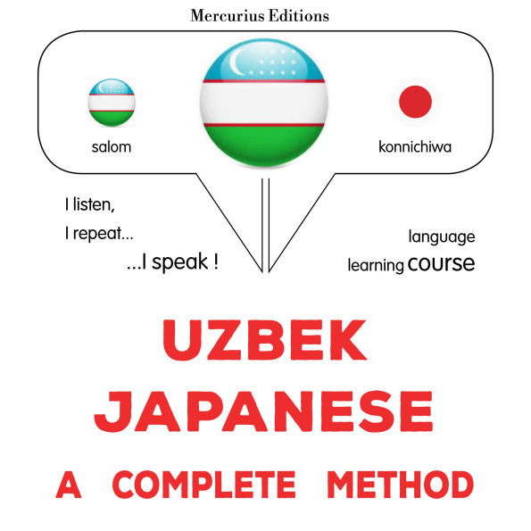 O'zbek - yapon: to'liq usul: Uzbek - Japanese : a complete method