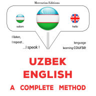 O'zbekcha - Inglizcha: to'liq usul: Uzbek - English : a complete method