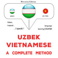 O'zbek - Vetnam: to'liq usul: Uzbek - Vietnamese : a complete method