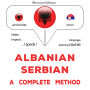 Shqip - Serbisht: një metodë e plotë: Albanian - Serbian : a complete method