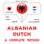 Shqip - Hollandisht: një metodë e plotë: Albanian - Dutch : a complete method