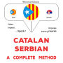 Català - Serbi: un mètode complet: Catalan - Serbian : a complete method