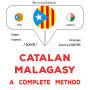 Català - Malgaix: un mètode complet: Catalan - Malagasy : a complete method