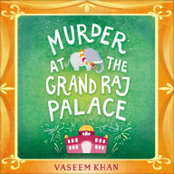 Murder at the Grand Raj Palace (Baby Ganesh Agency Investigation #4)