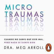 Microtraumas: Cuando no sabes qué está mal, pero nada se siente bien