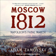 Moscow 1812: Napoleon's Fatal March