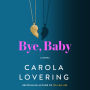 Bye, Baby: A Novel