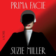 Prima Facie: A Novel