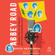 Abbey Road: The Inside Story of the World's Most Famous Recording Studio Book Cover Image