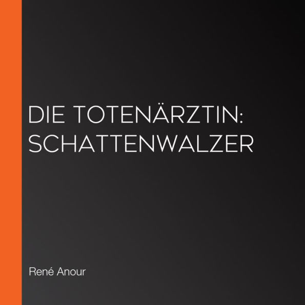 Die Totenärztin: Schattenwalzer