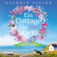 Ein Cottage für zwei: Cornwall-Träume - (Abridged)