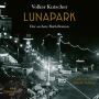 Lunapark (Die Gereon-Rath-Romane 6): Der sechste Rath-Roman