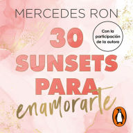 30 sunsets para enamorarte (Bali 1): Por la autora de Culpa mía