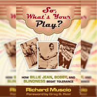 So, What's Your Play?: How Billie Jean, Bobby, and Blindness Begat Tolerance