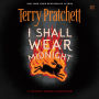 I Shall Wear Midnight: The Fourth Tiffany Aching Adventure (Discworld Series #38)