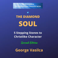 The Diamond Soul: 5 Stepping Stones to Christlike Character