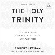 The Holy Trinity: In Scripture, History, Theology, and Worship