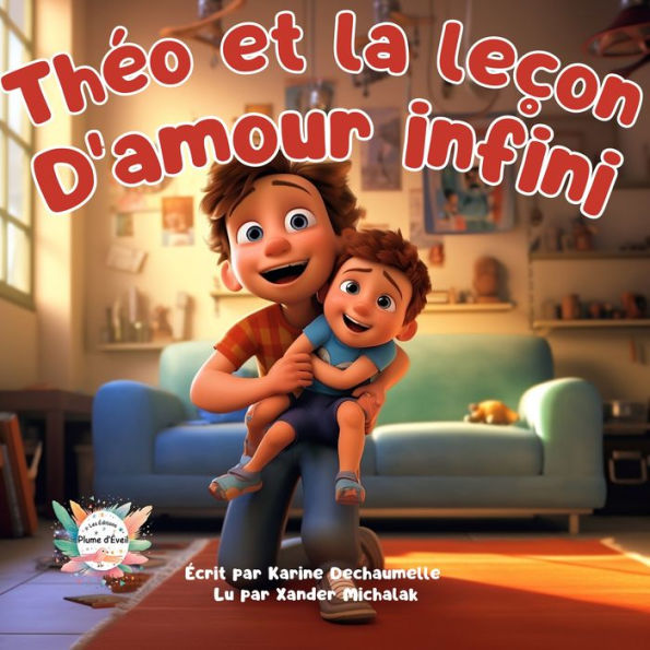 Théo et la leçon d'amour infini: Une histoire qui fait rêver les tout-petits ! Une lecture avant de dormir pour les enfants de 2 à 5 ans.