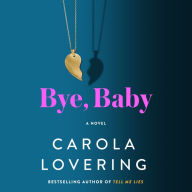 Bye, Baby: A Novel