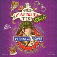 Die Schule der magischen Tiere - Endlich Ferien 8: Franka und Cooper (Abridged)